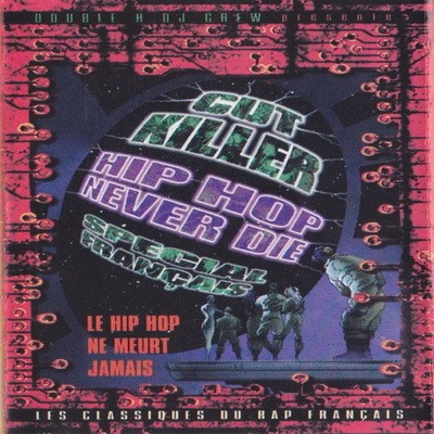 Cut Killer - Hip Hop Never Die (French Mix) (2000)