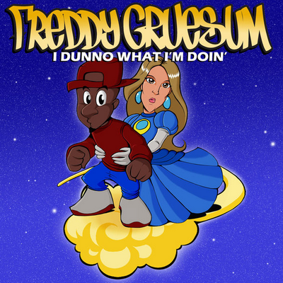 Freddy Gruesum - I Dunno What I’m Doin’ (2018)