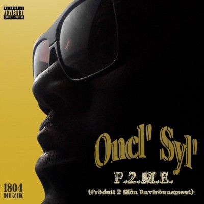 Oncl' Syl' - P.2.M.E. (Produit 2 Mon Environnement) (2018)