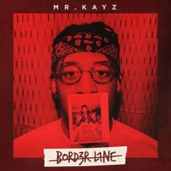Mr Kayz - Bord3rl1ne (2018)