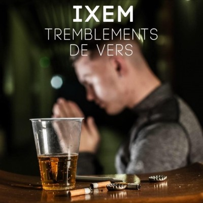 Ixem - Tremblements De Vers (2018)