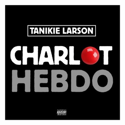 Tanikie Larson - Charlot Hebdo (Tresor Enfoui) (2019)
