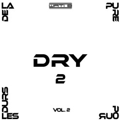 Dry - De La Pure Pour Les Durs 2 Vol.2 (2019)