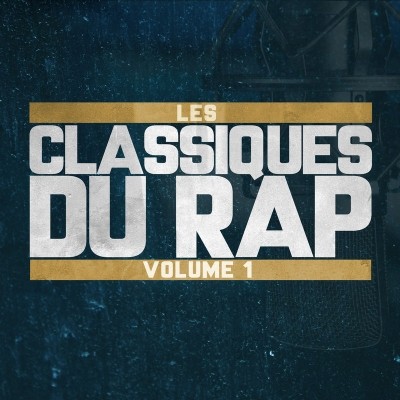 Les Classiques du Rap Volume 1 (2018)
