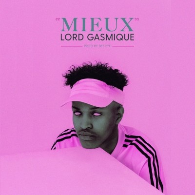 Lord Gasmique - Mieux (2019)