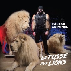 Kalash Criminel - La Fosse Aux Lions (Reedition) (2019)