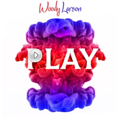 Woody Larson - Play (2019)
