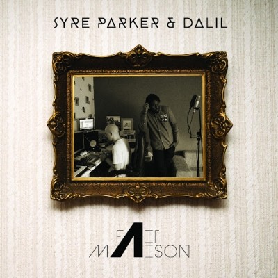 Syre Parker & Dalil - Fait Maison (2019)