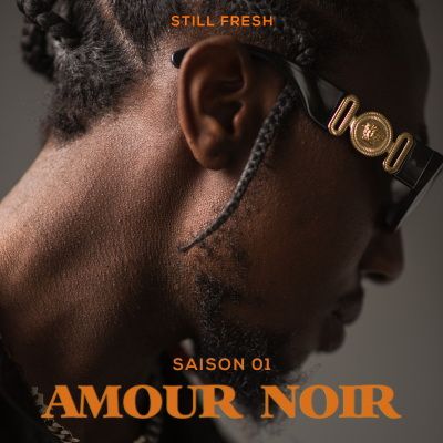 Still Fresh - Amour Noir (Saison 01) (2021) (Hi-Res)