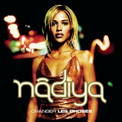 Nadiya - Changer Les Choses (2001)