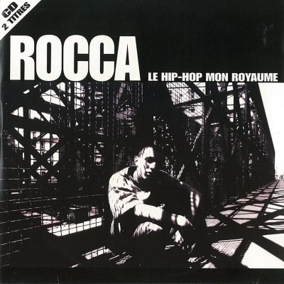 Rocca - Le Hip-Hop Mon Royaume (CDS) (1996)