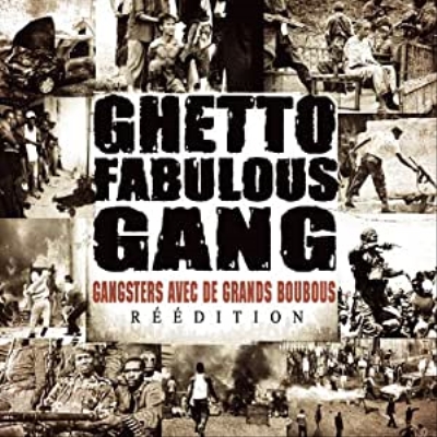 Ghetto Fabulous Gang - Gangsters Avec De Grands Boubous (Reedition) (2011)