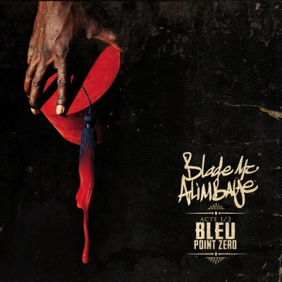 Blade MC Alimbaye - Bleu Point Zero (2015)