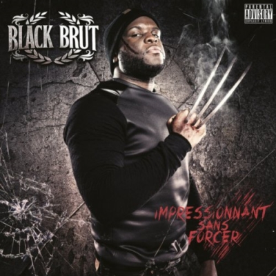 Black Brut - Impressionnant Sans Forcer (2014)