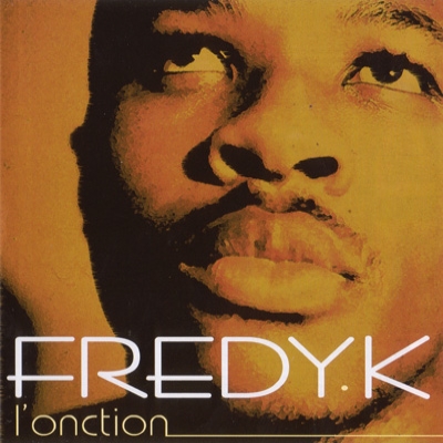 Fredy K - L'onction (2005)