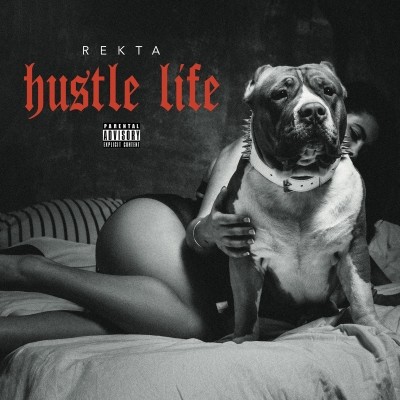 Rekta - Hustle Life (2017)