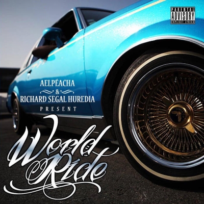 Aelpeacha & Richard Segal Huredia Present - World Ride (2012)