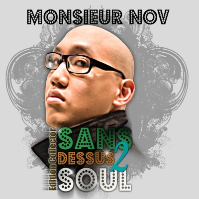 Monsieur Nov - Sans Dessus 2 Soul (Edition Collector) (Reissue) (2009)