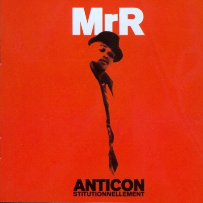 Mr R - ANTICONstitutionnellement (2000)