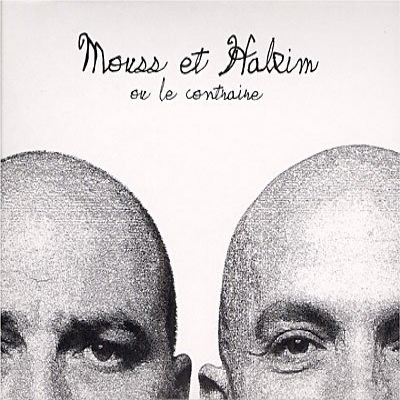 Mouss Et Hakim - Ou Le Contraire (2005)