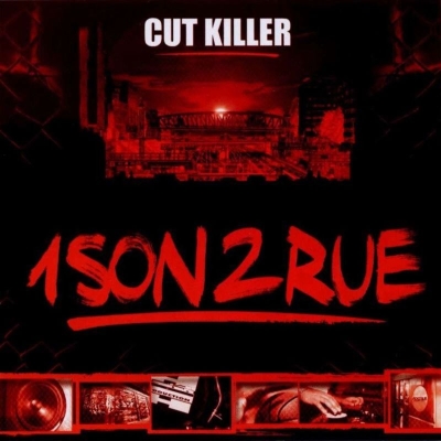 DJ Cut Killer - 1 Son 2 Rue (2002)