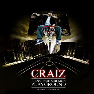 CraiZ - Bienvenue Sur Mon Playground (2007)