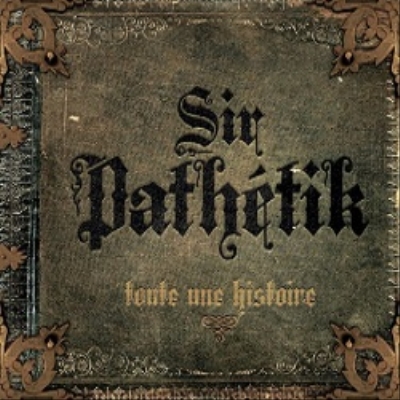 Sir Pathetik - Toute Une Histoire (2009)