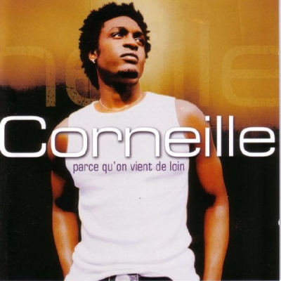 Corneille - Parce Qu'on Vient De Loin (2002)