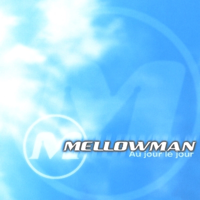 Mellowman - Au Jour Le Jour (1998)