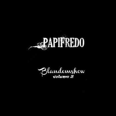 PapiFredo - Blandemshow Vol. 2 (2013)