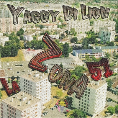 Yaggy Di Lion - La Zona 51 (2019)