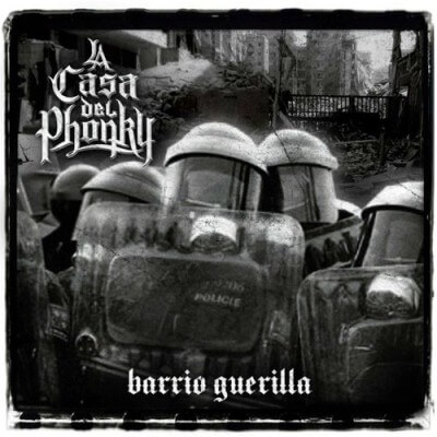 La Casa Del Phonky & Loco Rodriguez - Barrio Guerilla (2012)