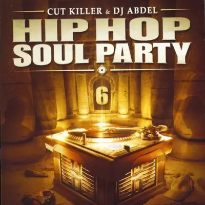 DJ Cut Killer & Dj Abdel - Hip-Hop Soul Party 6 (2003)