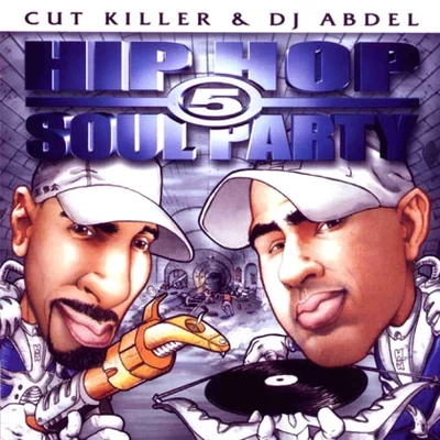 DJ Cut Killer & DJ Abdel - Hip-Hop Soul Party Vol. 5 (2001) 320 kbps