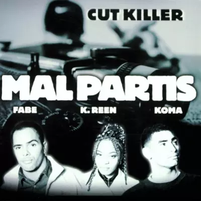 Cut Killer feat Fabe, K-Reen et Koma - Mal Partis (1997) (CDS)