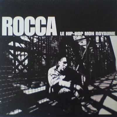 Rocca - Le Hip-Hop Mon Royaume (1996) (CDS)