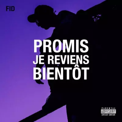 Fid - Promis Je Reviens Bientot (2019)