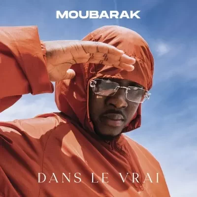 Moubarak - Dans Le Vrai (2023)