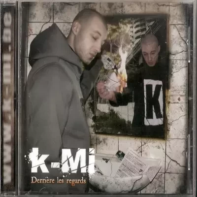 K-Mi - Derriere Les Regards (2009)