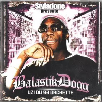 Balastik Dogg - Uzi Du 93 Gachette (2006)