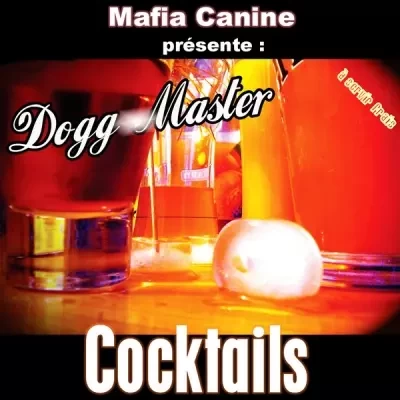 Mafia Canine Presente: Dogg Master - Cocktails (2006)