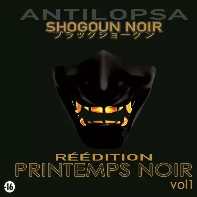 Antilopsa Shogoun Noir - Printemps Noir Volume 1 (Reissue) (2022)