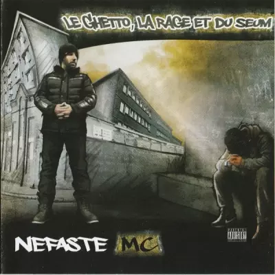 Nefaste MC - Le Ghetto, La Rage Et Du Seum (2013)