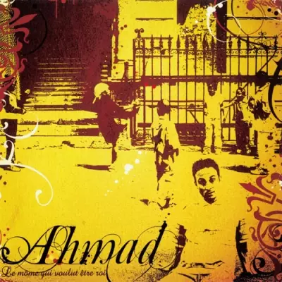 Ahmad - Le Mome Qui Voulut Etre Roi (2007)