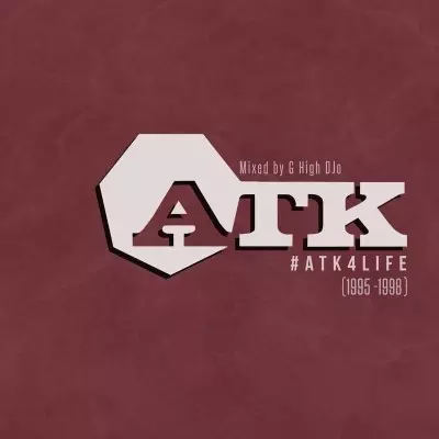 ATK - #ATK4Life (1995-1998) (Mixed by G High DJo) (2018)