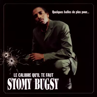 Stomy Bugsy - Quelques Balles De Plus Pour... Le Calibre Qu'il Te Faut (1998)