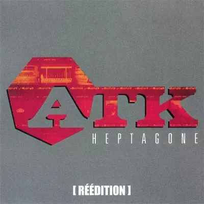 ATK - Heptagone (1998) (2006 Reedition)