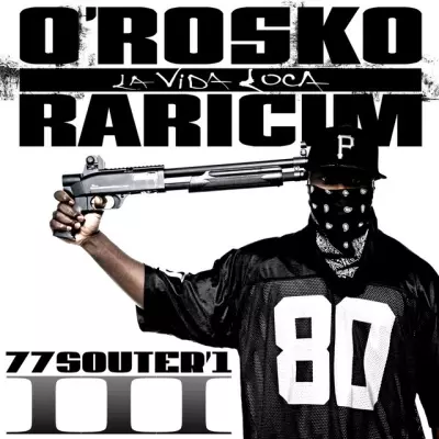O'rosko Raricim - 77 Souter'1 Vol. 3 La Vida Loca (2009)