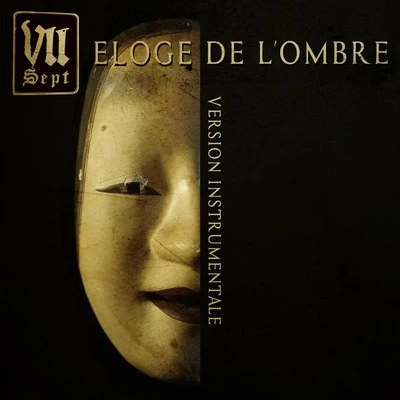 VII - Eloge De L'ombre (Version Instrumentale) (2015)