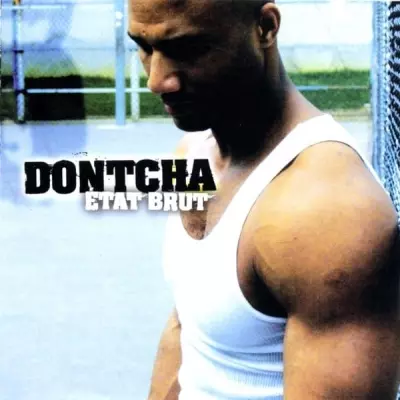 Dontcha - Etat Brut (2006)